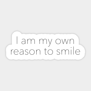 I am my own reason to smile Sticker